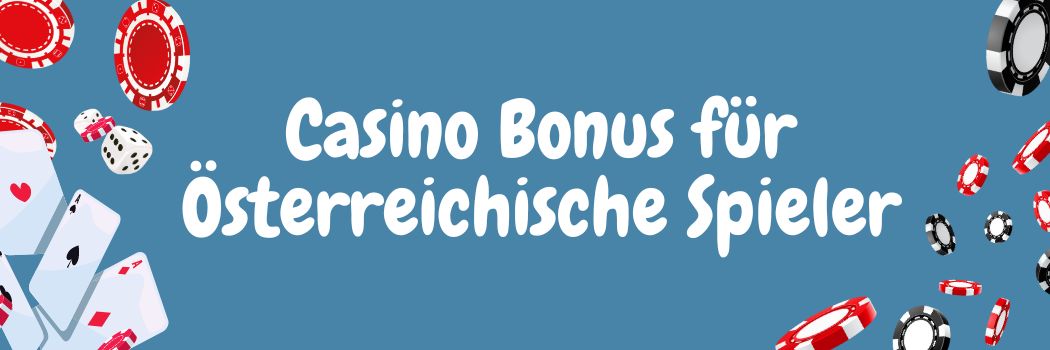 Casino Bonus für österreichische Spieler Ihr ultimativer Leitfaden