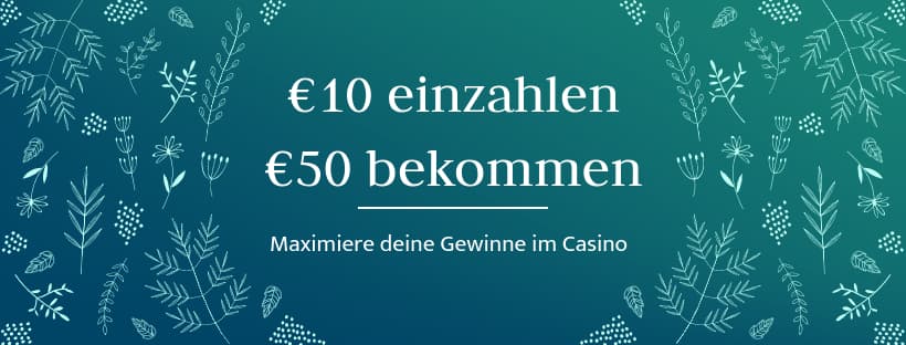 €10 einzahlen €50 bekommen Maximiere deine Gewinne im Casino