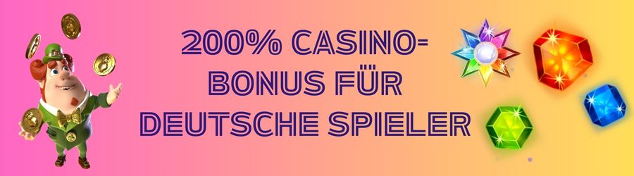 200% Casino-Bonus für deutsche Spieler