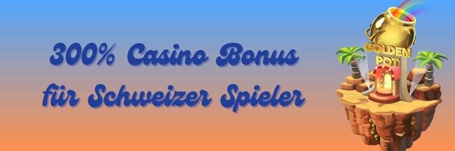 300% Casino Bonus für Schweizer Spieler