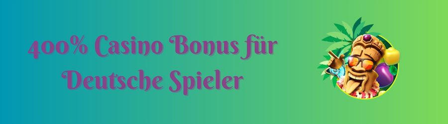 400% Casino Bonus für Deutsche Spieler