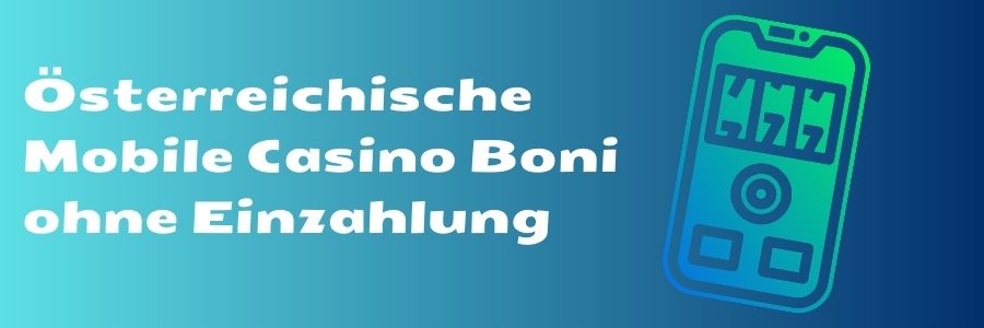 Österreichische Mobile Casino Boni ohne Einzahlung