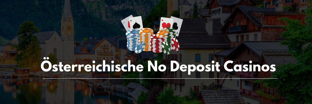Österreichische Casinos mit No Deposit Bonus