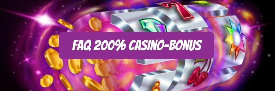 200% casino bonus faq