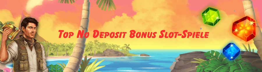 Top No Deposit Bonus Slot-Spiele
