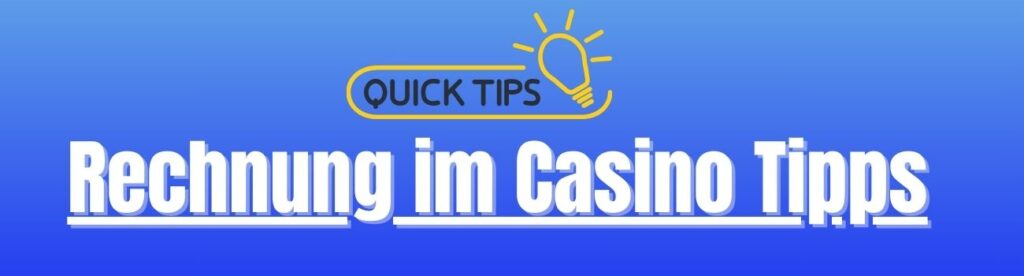 Tipps für den optimalen Einsatz von Rechnung im Casino